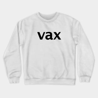 Vax Text in Black Minimal Typography Crewneck Sweatshirt